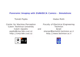 Panoramic Imaging with SVA  VISCA Camera - Simulations  Tom  a  s Pajdla  Hadas Roth  Center