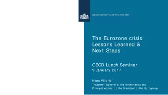 The Eurozone crisis:  Lessons Learned &amp;  Next Steps  OECD Lunch Seminar  9 January 2017  Hans