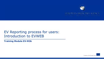 Introduction to EVWEB  Training Module EV-M3b  An agency of the European Union  Content Summary