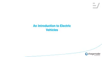 An In  Introduc  oduction  ion to El  o Electri  ctric  c  Vehicles  icles  Who  o am  am I?  I?