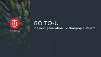 GO TO-U  the next-generation EV charging platform  WHAT DO WE DO?  We transform EV charging
