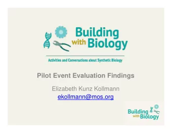 Pilot Event Evaluation Findings  Elizabeth Kunz Kollmann  ekollmann@mos.org  Evaluation Findings: