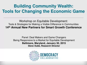 Building Community Wealth:  Tools for Changing the Economic Game  Workshop on Equitable