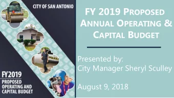 FY 2019 P ROPOSED A NNUAL O PERATING &amp; C APITAL B UDGET  Presented by:  City Manager Sheryl