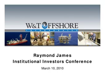 Raymond James  Institutional Investors Conference  March 10, 2010  Company Highlights  Highlights
