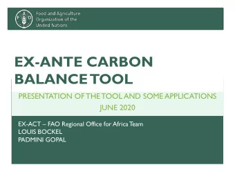 EX-ANTE CARBON  BALANCE  TOOL  PRESENTATION OF THE TOOL AND SOME APPLICATIONS  JUNE 2020 EX-ACT
