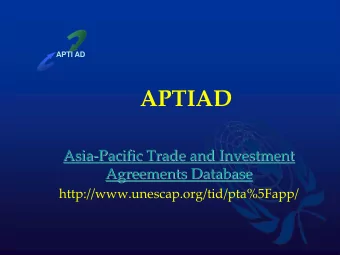 APTIAD  Asia-  -Pacific Trade and Investment  Pacific Trade and Investment  Asia  Agreements
