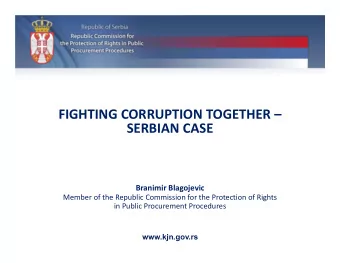 FIGHTING CORRUPTION TOGETHER   SERBIAN CASE  Branimir Blagojevic  Member of the Republic