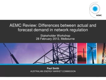 AEMC Review: Differences between actual and  forecast demand in network regulation  Stakeholder