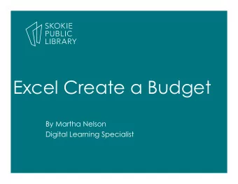 Excel Create a Budget  By Martha Nelson  Digital Learning Specialist  1. I am neither a Certified