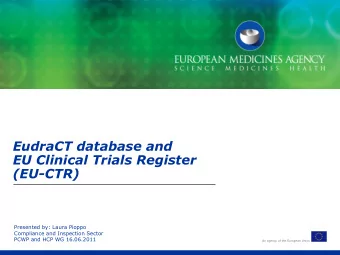 EudraCT database and  EU Clinical Trials Register  (EU-CTR)  Presented by: Laura Pioppo  Compliance