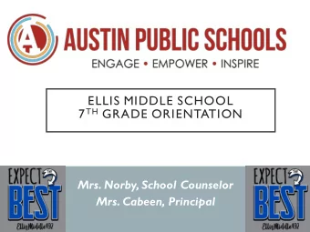 7 TH GRADE ORIENTATION  Mrs. Norby, School Counselor  Mrs. Cabeen, Principal ypical 7 th Grade