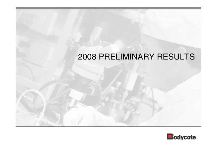 2008 preliminary results introduction