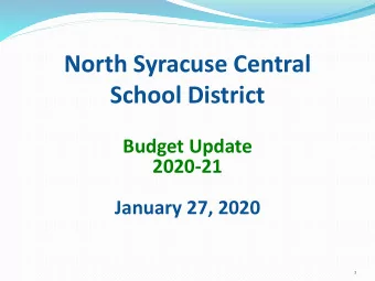 North Syracuse Central  School District  Budget Update  2020-21  January 27, 2020  1  Agenda
