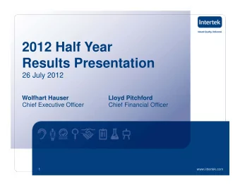 2012 Half Year  Results Presentation  26 July 2012  Wolfhart Hauser  Lloyd Pitchford  Chief