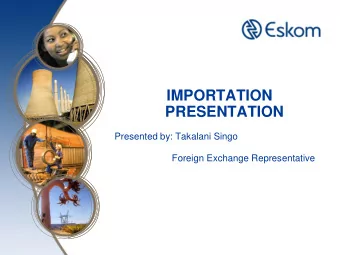 IMPORTATION  PRESENTATION  Presented by: Takalani Singo  Foreign Exchange Representative