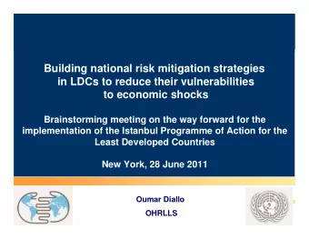 Building national risk mitigation strategies  in LDCs to reduce their vulnerabilities  to economic