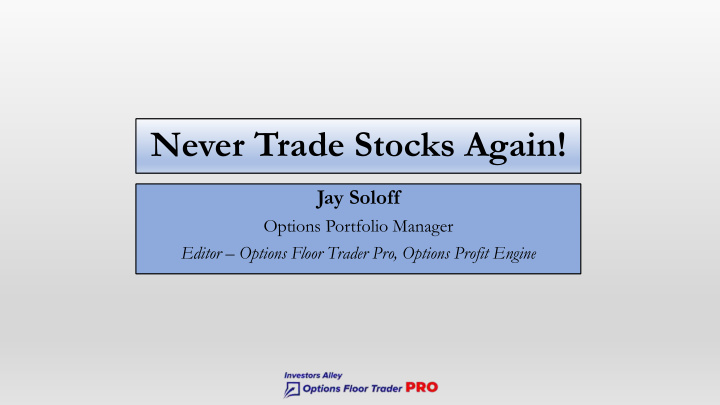 never trade stocks again
