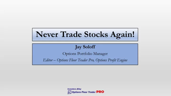 never trade stocks again