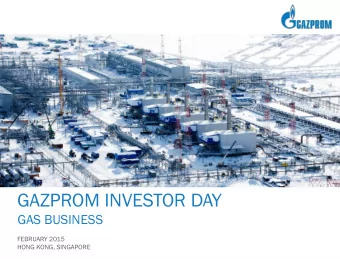 GAZPROM INVESTOR DAY  GAS BUSINESS  FEBRUARY 2015  HONG KONG, SINGAPORE  AGENDA  PRESENTATION