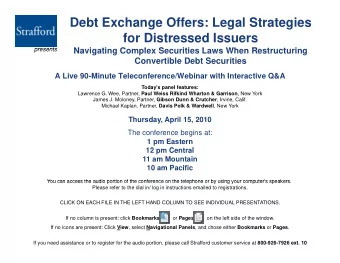 Debt Exchange Offers: Legal Strategies  for Distressed Issuers  presents  presents  N  Navigating