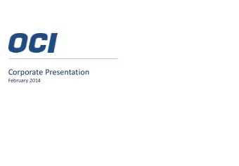 Corporate Presentation  February 2014  Company Overview  A leading global producer of natural