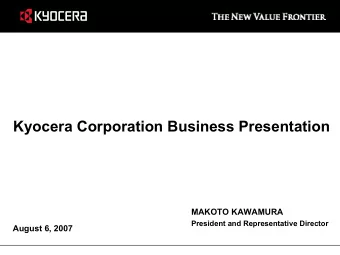 Kyocera Corporation Business Presentation  MAKOTO KAWAMURA  President and Representative Director