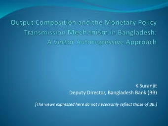 K Suranjit  Deputy Director, Bangladesh Bank (BB)  [The views expressed here do not necessarily