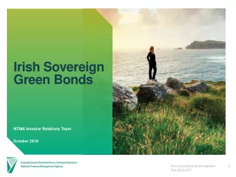 Irish Sovereign  Green Bonds  NTMA Investor Relations Team  October 2018  Photo from National