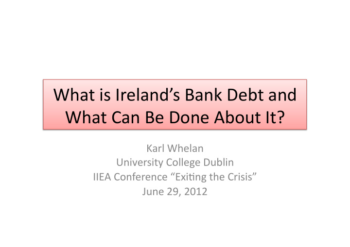 what is ireland s bank debt and what can be done about it