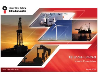 Oil India Limited  Investor Presentation  August 2015  Strictly Private &amp; Confidential  Table