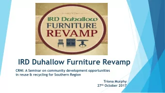 IRD Duhallow Furniture Revamp  CRNI: A Seminar on community development opportunities  in reuse