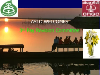 3 rd Pay Revision Committee  Association of Scientific and  Technical Officers ( ASTO)  Nature of