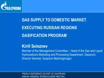 Kirill Seleznev Member of the Management Committee  Head of the Gas and Liquid  Hydrocarbons