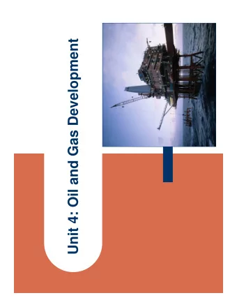 Unit 4: Oil and Gas Development  Overview of Unit  U.N. Convention on the Law of the Sea  Oil