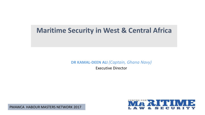 dr kamal deen ali captain ghana navy executive director