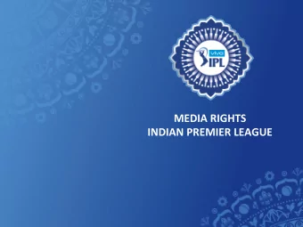 MEDIA  RIGHTS     INDIAN  PREMIER  LEAGUE   INDIAN PREMIER LEAGUE (IPL)  INDIAS
