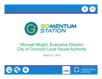 Michael Wright, Executive Director  City of Concord Local Reuse Authority  March 31, 2015  Project