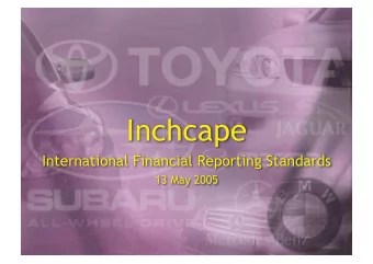 Inchcape  International Financial Reporting Standards  13 May 2005  Alan Ferguson  Group Finance