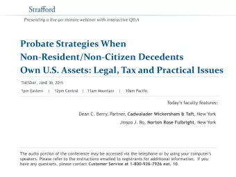 Probate Strategies When  Non-Resident/Non-Citizen Decedents Own U.S. Assets: Legal, Tax and