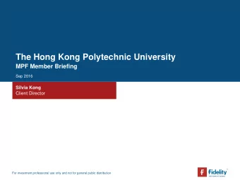 The Hong Kong Polytechnic University  MPF Member Briefing  Sep 2016  Silvia Kong  Client Director
