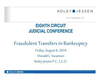 EIGHTH CIRCUIT  JUDICIAL CONFERENCE  Friday, August 8, 2014  Donald L. Swanson  Koley Jessen P.C.,