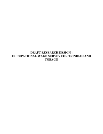 DRAFT RESEARCH DESIGN -  OCCUPATIONAL WAGE SURVEY FOR TRINIDAD AND  TOBAGO  Draft Research