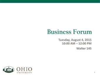 Business Forum  Tuesday, August 4, 2015 10:00 AM  12:00 PM  Walter 145  1  Business Forum Agenda