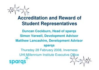 Accreditation and Reward of  Student Representatives  Duncan Cockburn, Head of sparqs  Simon