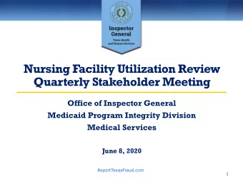 Nursing Facility Utilization Review  Quarterly Stakeholder Meeting  Office of Inspector General