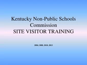 Kentucky Non-Public Schools  Commission  SITE VISITOR TRAINING  2004, 2008, 2010, 2013  History