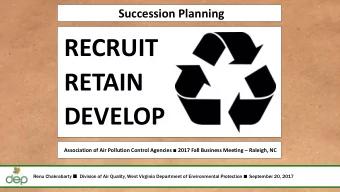 RECRUIT  RETAIN  DEVELOP Association of Air Pollution Control Agencies  2017 Fall Business