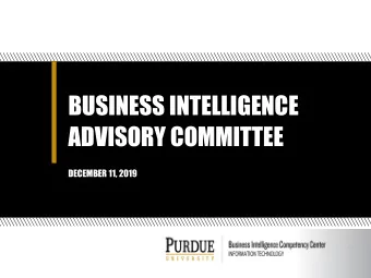 BUSINESS INTELLIGENCE  ADVISORY COMMITTEE  DECEMBER 11, 2019  Agenda  Introduction  Andrea