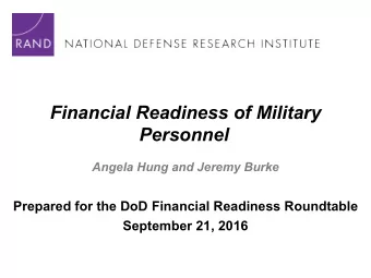 Financial Readiness of Military  Personnel  Angela Hung and Jeremy Burke  Prepared for the DoD